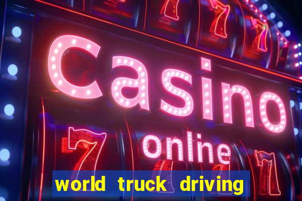 world truck driving simulator dinheiro infinito tudo desbloqueado 1,395